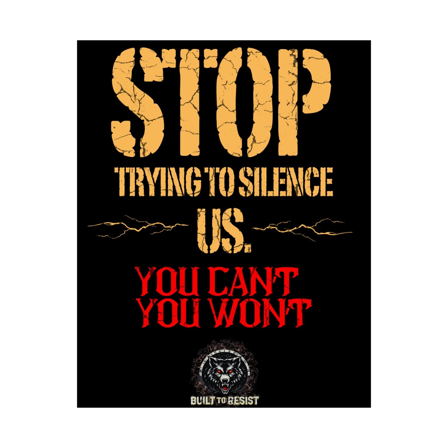 “STOP Trying to Silence Us. You Can’t. You Won’t.” Matte Vertical Print